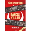 Türk Siyasetinde Sancılı Yıllar
