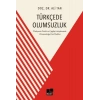 Türkçede Olumsuzluk Türkçenin Tarihi ve Çağdaş Lehçelerinde Olumsuzluğa Dair İfadeler