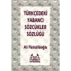 Türkçedeki Yabancı Sözcükler Sözlüğü