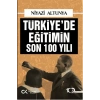 Türkiye’de Eğitimin Son 100 Yılı