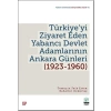 Türkiye’yi Ziyaret Eden Yabancı Devlet Adamlarının Ankara Günleri (1923-1960)