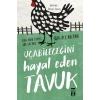 Uçabileceğini Hayal Eden Tavuk