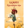 Uçmayı Öğrendiğim Gün
