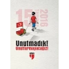 Unutmadık - Unutturmayacağız