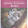 Uyumayı Seviyorum Çünkü...