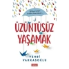 Üzüntüsüz Yaşamak