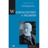 Wilhelm Dilthey ve Felsefesi