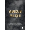 Yanmışsam Yanlışsın