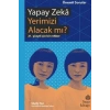 Yapay Zeka Yerimizi Alacak mı? - 21. Yüzyıl İçin Bir Rehber