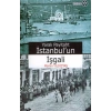 Yaralı Payitaht İstanbul’un İşgali