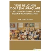 Yeni Bilginin Dolaşım Araçları  17. Yüzyılda İngiltere’de Yeni Bilginin Kamusallaşması