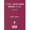 Yeni Eş ve Karşıt Anlamlı Kelimeler Sözlüğü