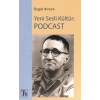 Yeni Sesli Kültür: Podcast