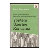 Yöntem Üzerine Konuşma - Aklını İyi Yönetmek ve Bilimlerde Hakikati Aramak İçin