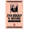 Ziya Gökalp ve Mefkure Arasındaki Münasebet Vesilesiyle Bir Tedkik Tecrübesi