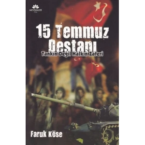 15 Temmuz Destanı - Tankın Değil Halkın Zaferi