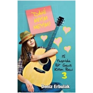 15 Yaşında Bir Genç Kızım Ben 3 Dahi Miyim Neyim