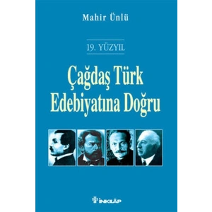 19. Yüzyıl Çağdaş Türk Edebiyatına Doğru