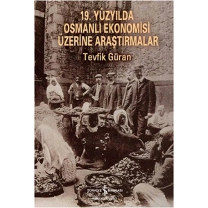 19. Yüzyılda Osmanlı Ekonomisi Üzerine Araştırmalar
