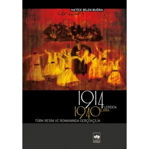 1914’lerden 1940’lara Türk Resim ve Romanında Gerçekçilik