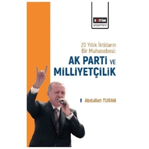 20 Yıllık İktidarın Bir Muhasebesi: Ak Parti Ve Milliyetçilik