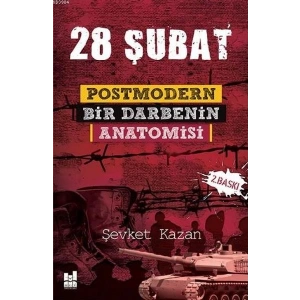 28 Şubat Postmodern Bir Darbenin Anatomisi