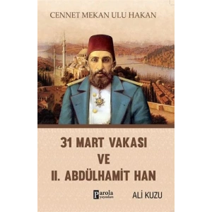 31 Mart Vakası ve 2. Abdülhamid