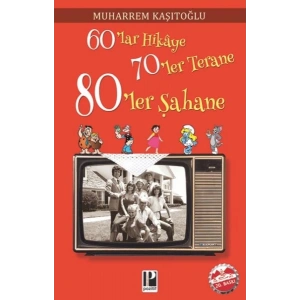 60 lar Hikaye 70 ler Terane 80 ler Şahane