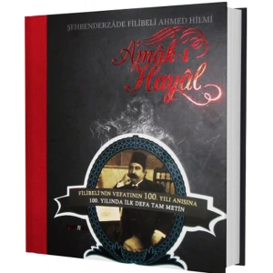 Amak-ı Hayal (Vefatının 100. Yılı Anısına İlk Defa Özel Baskı Tam Metin)