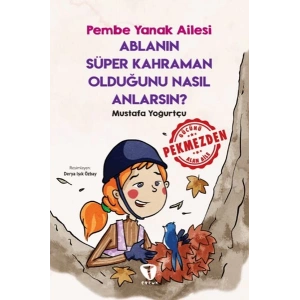 Ablanın Süper Kahraman Olduğunu Nasıl Anlarsın? Pembe Yanak Ailesi