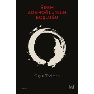 Adem Ademoğlu’nun Boşluğu