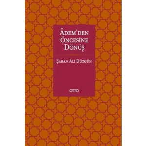 Adem’den Öncesine Dönüş