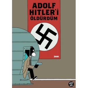 Adolf Hitler’i Öldürdüm