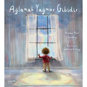 Ağlamak Yağmur Gibidir