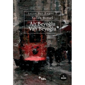 Ah Beyoğlu Vah Beyoğlu -Salah Bey Tarihi:II