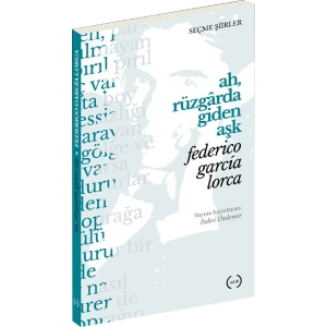 Ah, Rüzgarda Giden Aşk (Seçme Şiirler)