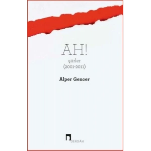 Ah! Şiirler (2001 - 2011)