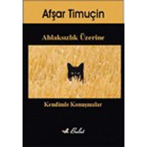 Ahlaksızlık Üzerine Kendimle Konuşmalar