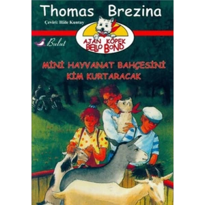 Ajan Köpek Bello Bond Cilt 4: Mini Hayvanat Bahçesini Kim Kurtaracak
