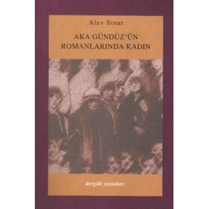 Aka Gündüzün Romanlarında Kadın