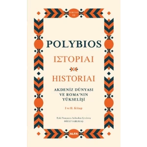Akdeniz Dünyası ve Roma’nın Yükselişi - Historiai  I ve II. Kitap