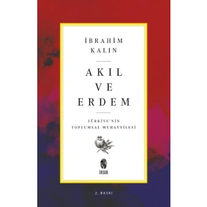 Akıl ve Erdem - Türkiye nin Toplumsal Muhayyilesi