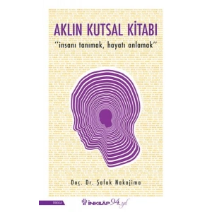 Aklın Kutsal Kitabı - İnsanı Tanımak, Hayatı Anlamak