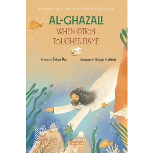 Al- Ghazali When Cotton Touches Flame