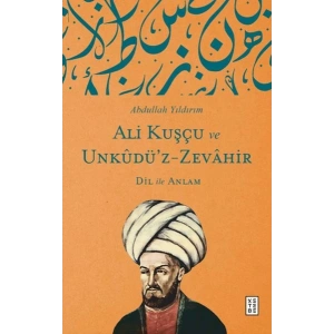 Ali Kuşçu ve Unkudü’z-Zevahir - Dil ile Anlam