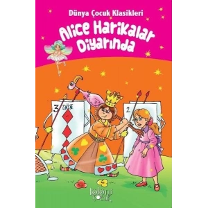 Alice Harikalar Diyarında - Dünya Çocuk Klasikleri