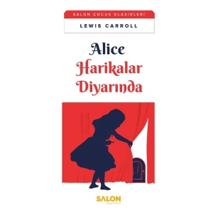 Alice Harikalar Diyarında - Salon Çocuk Klasikleri