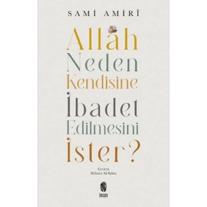 Allah Neden Kendisine İbadet Edilmesini İster?