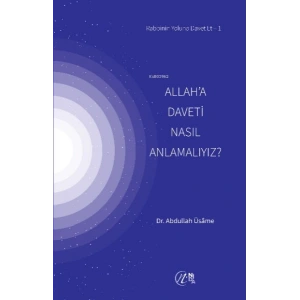 Allah’a Daveti Nasıl Anlamalıyız