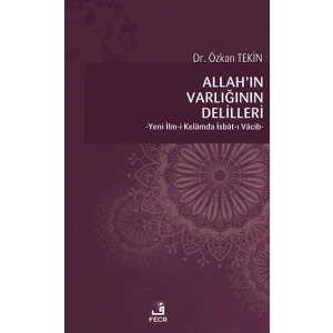 Allah’ın Varlığının Delilleri - Yeni İlm-i Kelamda İsbat-ı Vacib